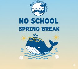Spring Break - No School | Wales Elementary School